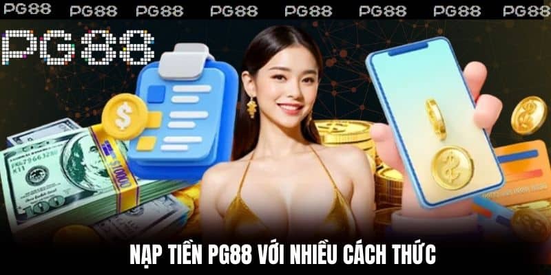 Nạp tiền NC88 với nhiều cách thức